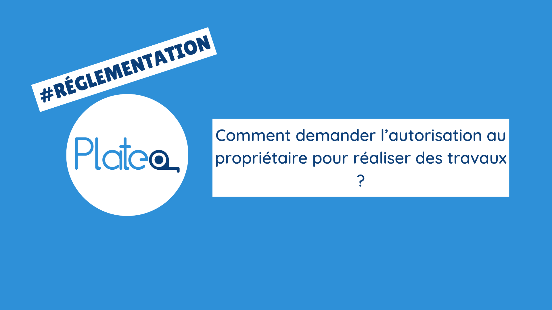 Comment demander l’autorisation au propriétaire pour réaliser des travaux